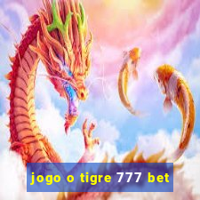 jogo o tigre 777 bet